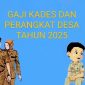 Gaji Kades dan Perangkat Desa Naik Mulai 2025, Ini Rinciannya. (Foto: Dok. Lombokini.com)