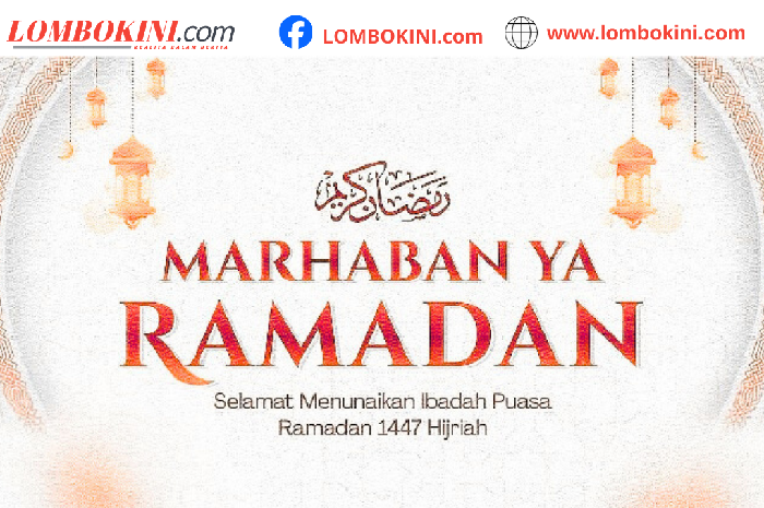 Marhaban Ya Ramadan 1447 H-2026 M. (Foto: Lombokini.com).